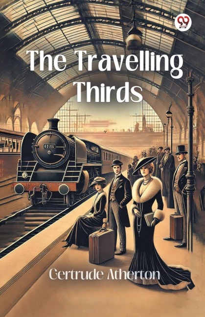 The Travelling Thirds - Gertrude Atherton
