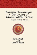 Burmese/Myanmar: a Dictionary of Grammatical Forms - Anna Allott, John Okell