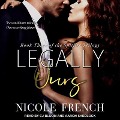 Legally Ours Lib/E - Nicole French