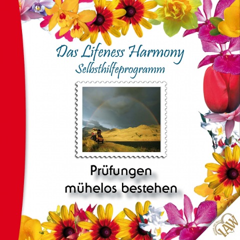 Das Lifeness Harmony Selbsthilfeprogramm: Prüfungen mühelos bestehen - 