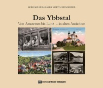 Cover-Bild zum Titel 'Das Ybbstal' von 'Gerhard Zeillinger, Martin Reingruber'