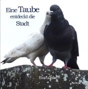 Cover-Bild zum Titel 'Eine Taube entdeckt die Stadt' von 'Eva Lübbe'