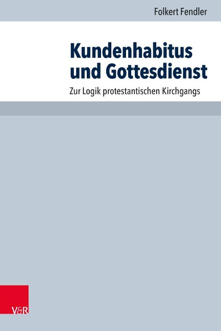 Kundenhabitus und Gottesdienst - Folkert Fendler