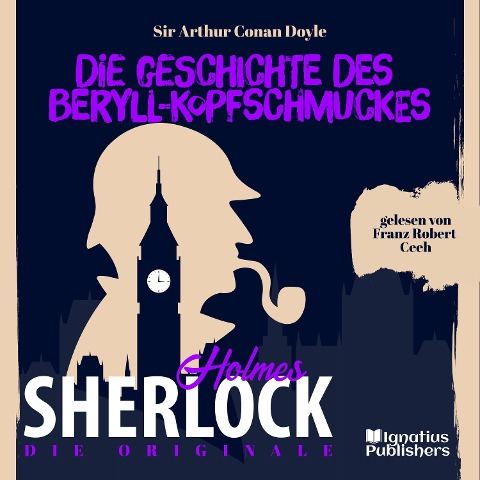 Die Originale: Die Geschichte des Beryll-Kopfschmuckes - Arthur Conan Doyle