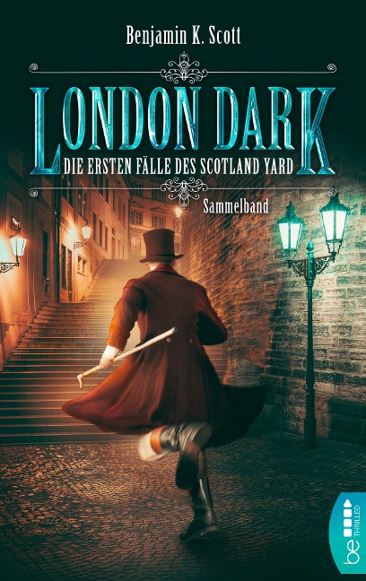 London Dark: Die ersten Fälle des Scotland Yard - Benjamin K. Scott