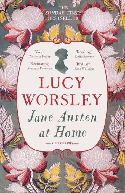 Jane Austen at Home - Lucy Worsley