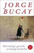 Cover-Bild zum Titel 'Eine traurige, gar nicht so traurige Geschichte' von 'Jorge Bucay'