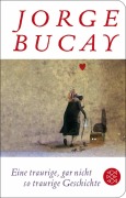 Cover-Bild zum Titel 'Eine traurige, gar nicht so traurige Geschichte' von 'Jorge Bucay'