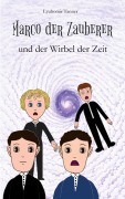 Cover-Bild zum Titel 'Marco der Zauberer und der Wirbel der Zeit' von 'Lyubomir Tanner'