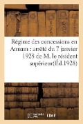 Cover-Bild zum Titel 'Régime Des Concessions En Annam: Arrêté Du 7 Janvier 1928 de M. Le Résident Supérieur, En Annam...' von 'Collectif'