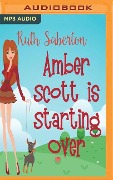 Amber Scott Is Starting Over - Ruth Saberton