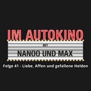 Cover-Bild zum Titel 'Im Autokino, Folge 41: Liebe, Affen und gefallene Helden' von 'Max Nachtsheim, Chris Nanoo'
