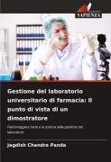Cover-Bild zum Titel 'Gestione del laboratorio universitario di farmacia: Il punto di vista di un dimostratore' von 'Jagdish Chandra Panda'