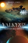 Cover-Bild zum Titel 'Valkyrie - Tochter des Krieges' von 'Isabel Frey'