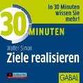 Cover-Bild zum Titel '30 Minuten Ziele realisieren' von 'Walter Simon'
