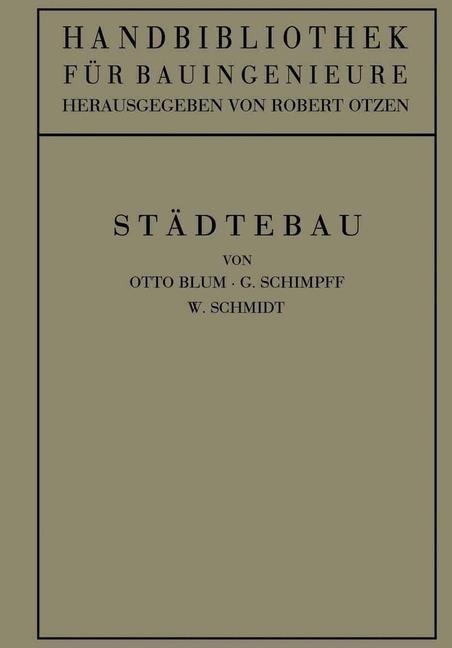 Städtebau - Otto Blum, Robert Otzen, G. Schimpff, W. Schmidt