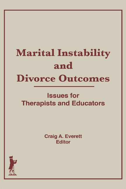 Marital Instability and Divorce Outcomes - Craig Everett