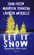 Cover-Bild zum Titel 'Let it snow. Innamorarsi sotto la neve' von 'John Green, Maureen Johnson, Lauren Myracle'