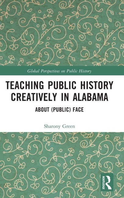 Teaching Public History Creatively in Alabama - Sharony Green