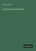 Cover-Bild zum Titel 'Erziehung und Geschichte' von 'Moritz Lazarus'