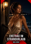 Cover-Bild zum Titel 'Ehefrau im Strandurlaub' von 'Mia Graf'
