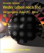 Weder Leben noch Tod - Alexander Beljajew