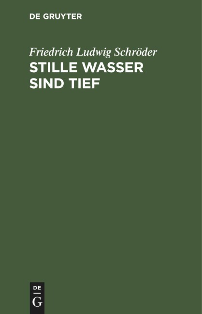 Stille Wasser sind tief - Friedrich Ludwig Schröder
