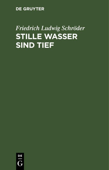 Stille Wasser sind tief - Friedrich Ludwig Schröder