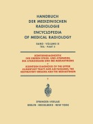 Cover-Bild zum Titel 'Röntgendiagnostik der Oberen Speise- und Atemwege der Atemorgane und des Mediastinums Teil 3 / Roentgen Diagnosis of the Upper Alimentary Tract and Air Passages, the Respiratory Organs and the Mediastinum Part 3' von 'Karl Eric Borgström, Anders Lunderquist, H. J. Sielaff, Werner Schulze, F. Schmid'
