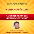 Cover-Bild zum Titel 'Wunscherfüllung - mit der Kraft des Unterbewusstseins' von 'Erhard F. Freitag, Erhard F. Freitag'