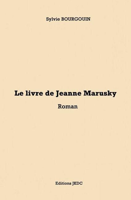 Le Livre de Jeanne Marusky - Sylvie Bourgouin