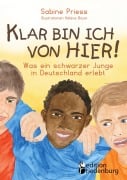 Cover-Bild zum Titel 'Klar bin ich von hier! Was ein schwarzer Junge in Deutschland erlebt (Kinder- und Jugendbuch)' von 'Sabine Priess'