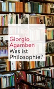 Cover-Bild zum Titel 'Was ist Philosophie?' von 'Giorgio Agamben'
