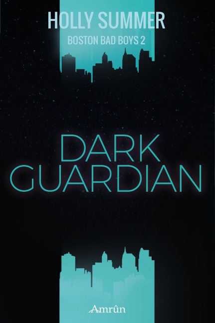 Dark Guardian (Boston Bad Boys 02) - Holly Summer