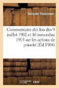 Cover-Bild zum Titel 'Commentaire Des Lois Des 9 Juillet 1902 Et 16 Novembre 1903 Sur Les Actions de Priorité' von 'Vavasseur-J'