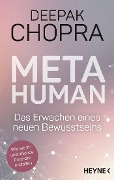 Metahuman - das Erwachen eines neuen Bewusstseins - Deepak Chopra