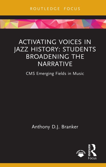 Activating Voices in Jazz History - Anthony D. J. Branker