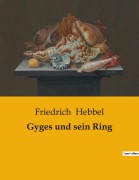 Cover-Bild zum Titel 'Gyges und sein Ring' von 'Friedrich Hebbel'