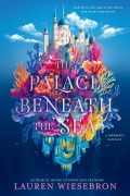 Cover-Bild zum Titel 'The Palace Beneath the Sea' von 'Lauren Wiesebron'