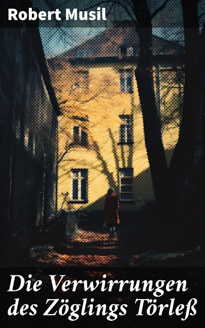 Die Verwirrungen des Zöglings Törleß - Robert Musil