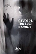 Cover-Bild zum Titel 'Gavorra tra luci e ombre' von 'Andrea Breveglieri'