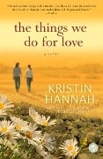 Cover-Bild zum Titel 'The Things We Do for Love' von 'Kristin Hannah'