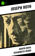 Cover-Bild zum Titel 'Joseph Roth: Gesammelte Werke' von 'Joseph Roth'