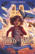 Cover-Bild zum Titel 'Birds of Paris - Das magische Pendel' von 'Kathrin Tordasi'