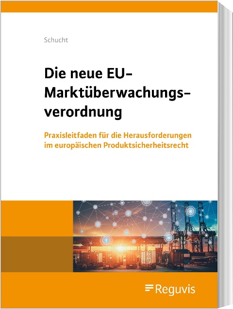 Die neue EU-Marktüberwachungsverordnung - Carsten Schucht