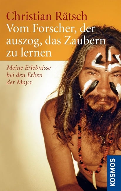 Vom Forscher, der auszog, das Zaubern zu lernen - Christian Rätsch