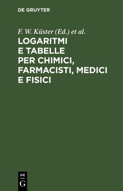 Logaritmi e tabelle per chimici, farmacisti, medici e fisici - 