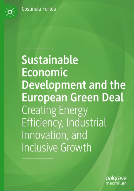 Sustainable Economic Development and the European Green Deal - Costinela Fortea