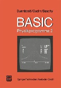 Cover-Bild zum Titel 'BASIC-Physikprogramme 2' von 'Theodor Duenbostl, Leo Baschy, Theresia Oudin'