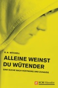 Cover-Bild zum Titel 'Alleine weinst du wütender' von 'R. B. Mitchell'
